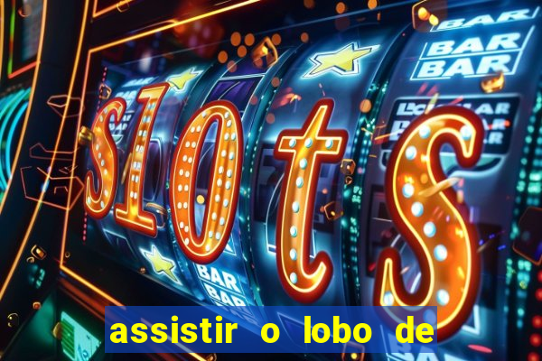 assistir o lobo de wall street